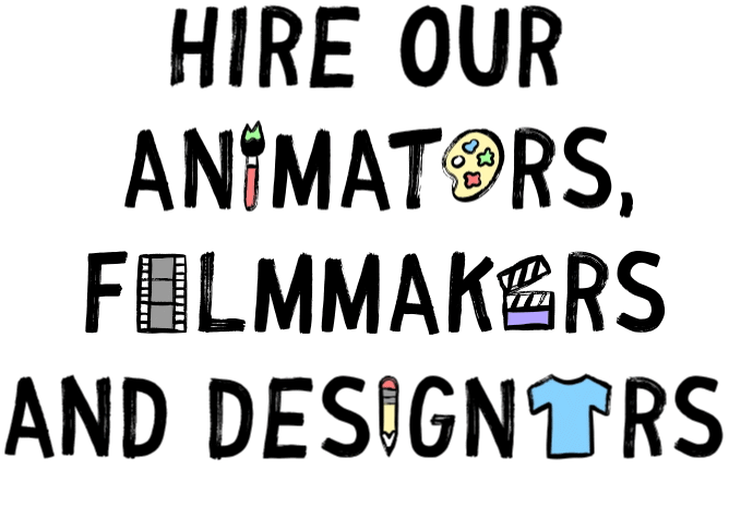 Hire our animators, filmakers and designers