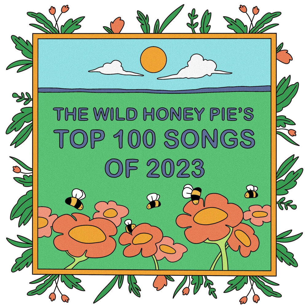 Top 100 Songs Of 2023 The Wild Honey Pie